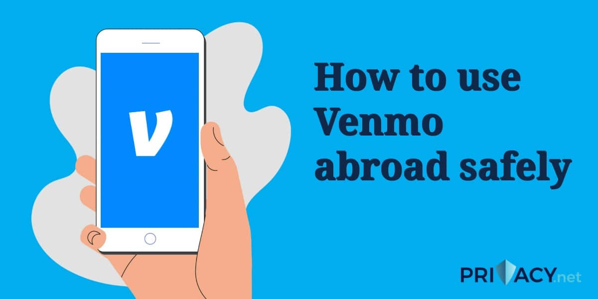 2025'te Venmo Yurtdışında Güvenle Nasıl Kullanılır